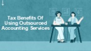 Tax Benefits Of Using Outsourced Accounting Services