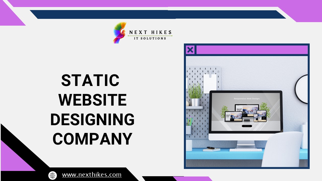 Your Guide to Choosing the Right Static Website Designing Company