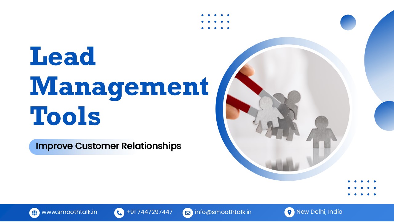 How Lead Management Tools Improve Customer Relationships