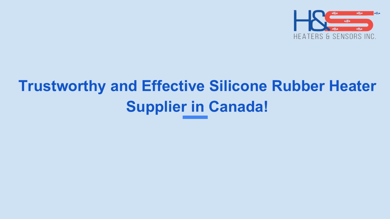 Reliable Silicone Rubber Heater Supplier in Canada!