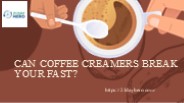 Can Coffee Creamers Break Your Fast?