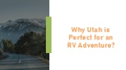 Why Utah is Perfect for an RV Adventure?