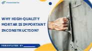 Why High-Quality Mortar is Important in Construction?