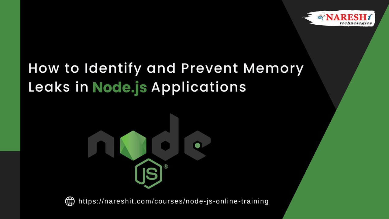How to Identify and Prevent Memory Leaks in Node.Js Applications ...