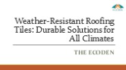 Weather-Resistant Roofing Tiles: Durable Solutions for All Climates