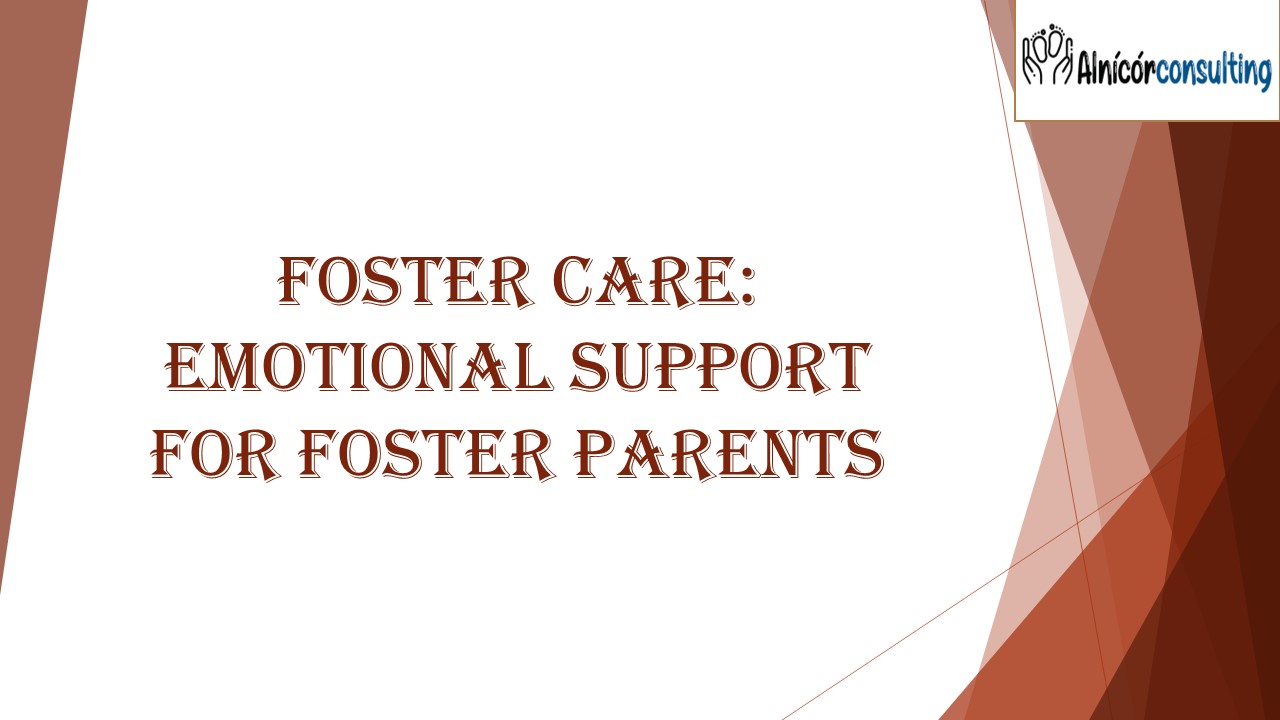 Foster Care: Emotional Support For Foster Parents