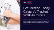 Get Treated Today: Calgary's Trusted Walk-In Clinics
