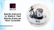 Mastic Demon® by Malish: Fast Mastic Removal from Concrete