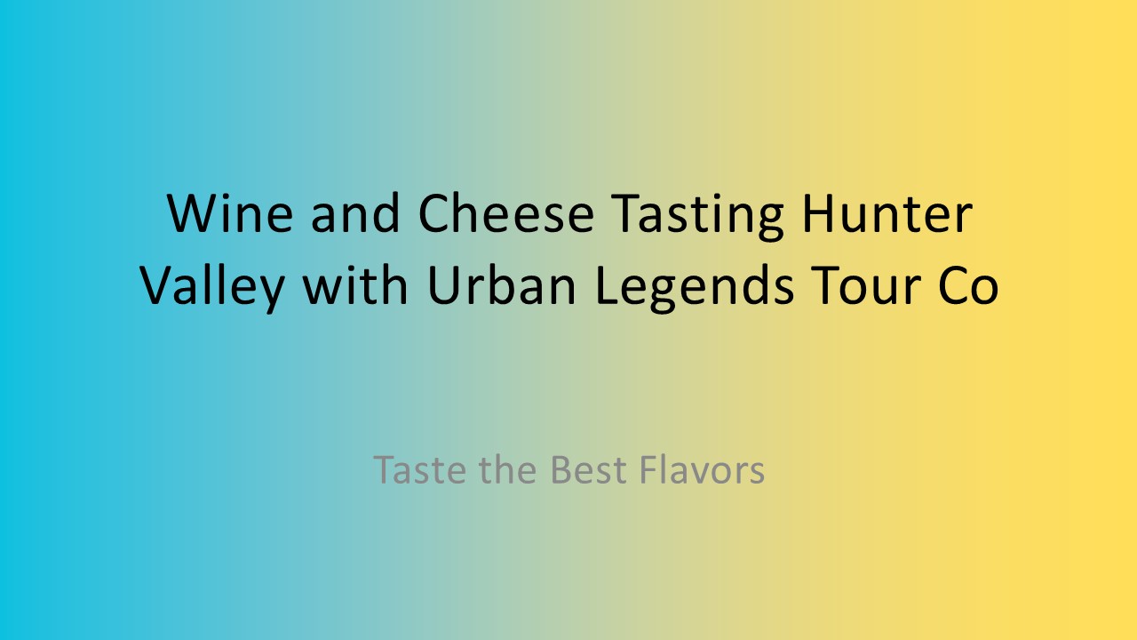 Wine And Cheese Tasting Hunter Valley