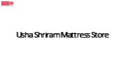 Usha Shriram Mattress Store