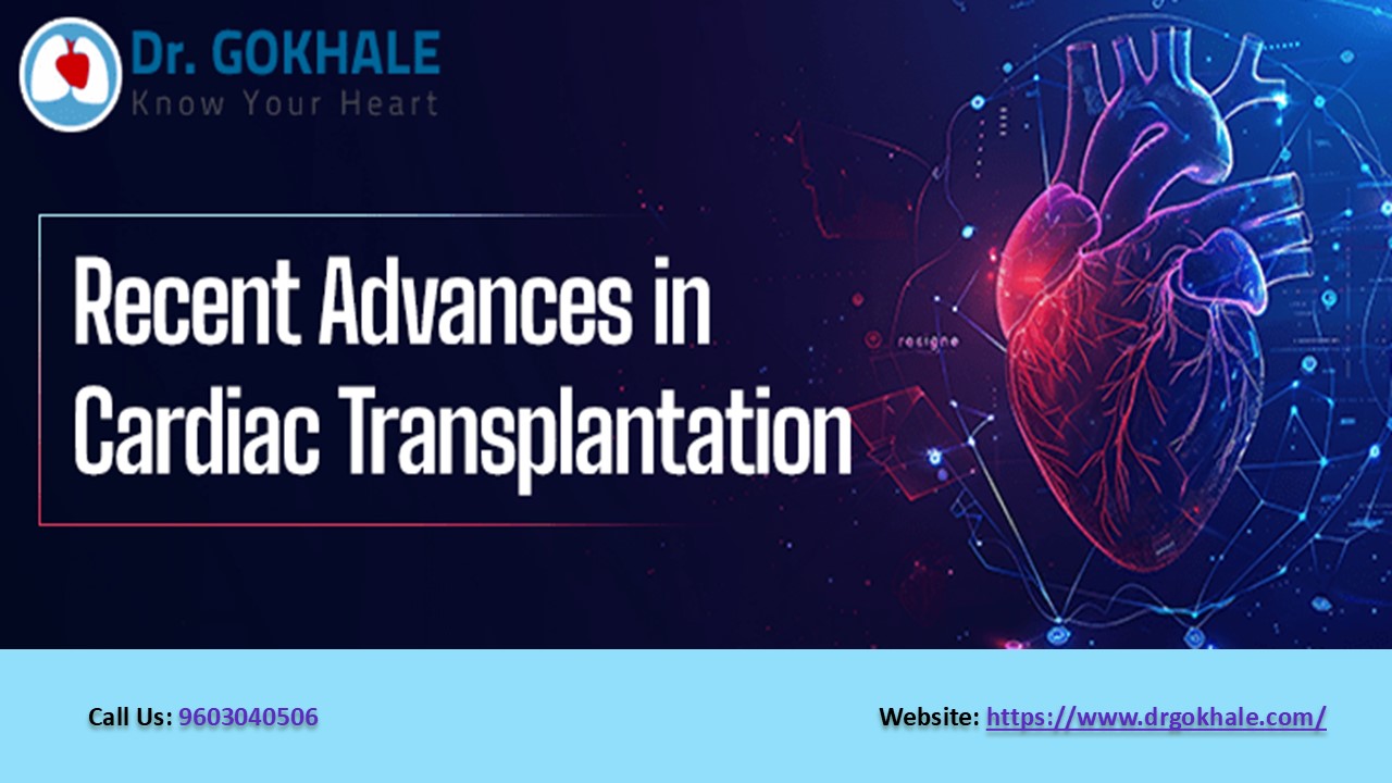 Recent Advances in Cardiac Transplantation | Dr Gokhale