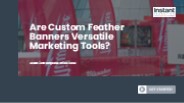 Are Custom Feather Banners Versatile Marketing Tools?