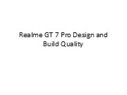 Realme GT 7 Pro Design and Build Quality