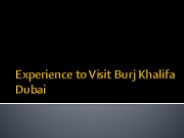 Experience to Visit Burj Khalifa Dubai