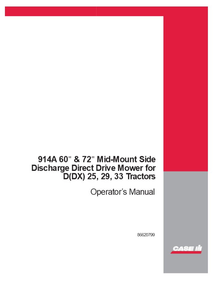 Case IH 914A 60” & 72” Mid-Mount Side Discharge Direct Drive Mower for D(DX) 25 29 33 Tractors Operator’s Manual Instant Download (Publication No.86620799) Case IH 914A 60” & 72” Mid-Mount Side Discharge Direct Drive Mower for D(DX) 25 29 33 Tractors Operator’s Manual Instant Download (Publication No.86620799)