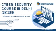 GICSEH: best cyber security in Delhi