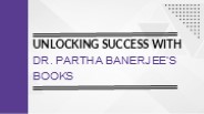 Unlocking Success with Dr. Partha Banerjee’s Books