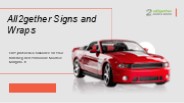 Premium Vinyl Graphics & Signage Solutions from ALL2GETHER SIGNS