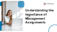 Understanding the Importance of Management Assignments