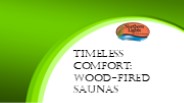 Timeless Comfort: Wood-Fired Saunas