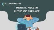 MENTAL HEALTH IN THE WORKPLACE