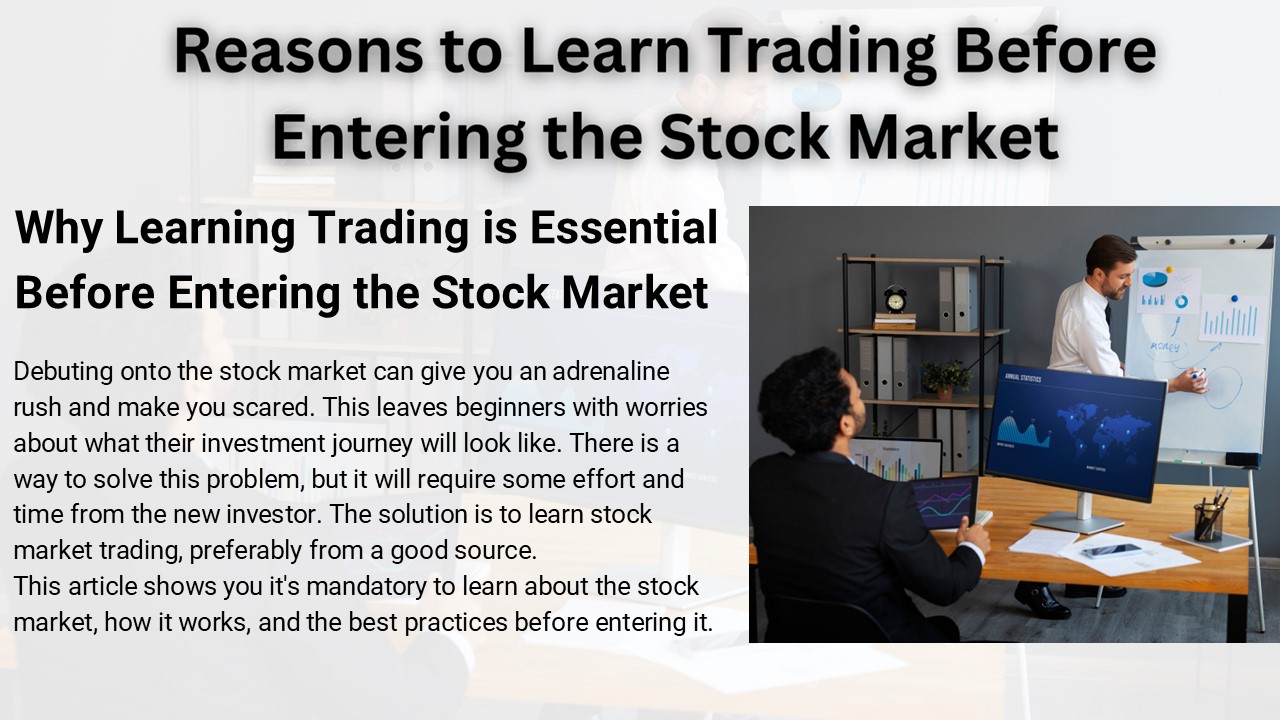 Reasons to Learn Trading Before Entering the Stock Market