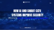 How AI and Smart CCTV Systems Improve Security