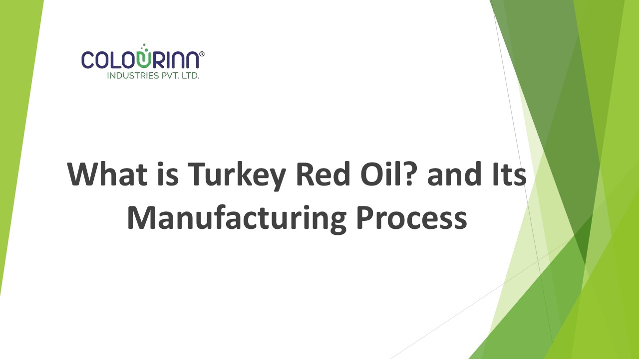 What is Turkey Red Oil? and Its Manufacturing Process