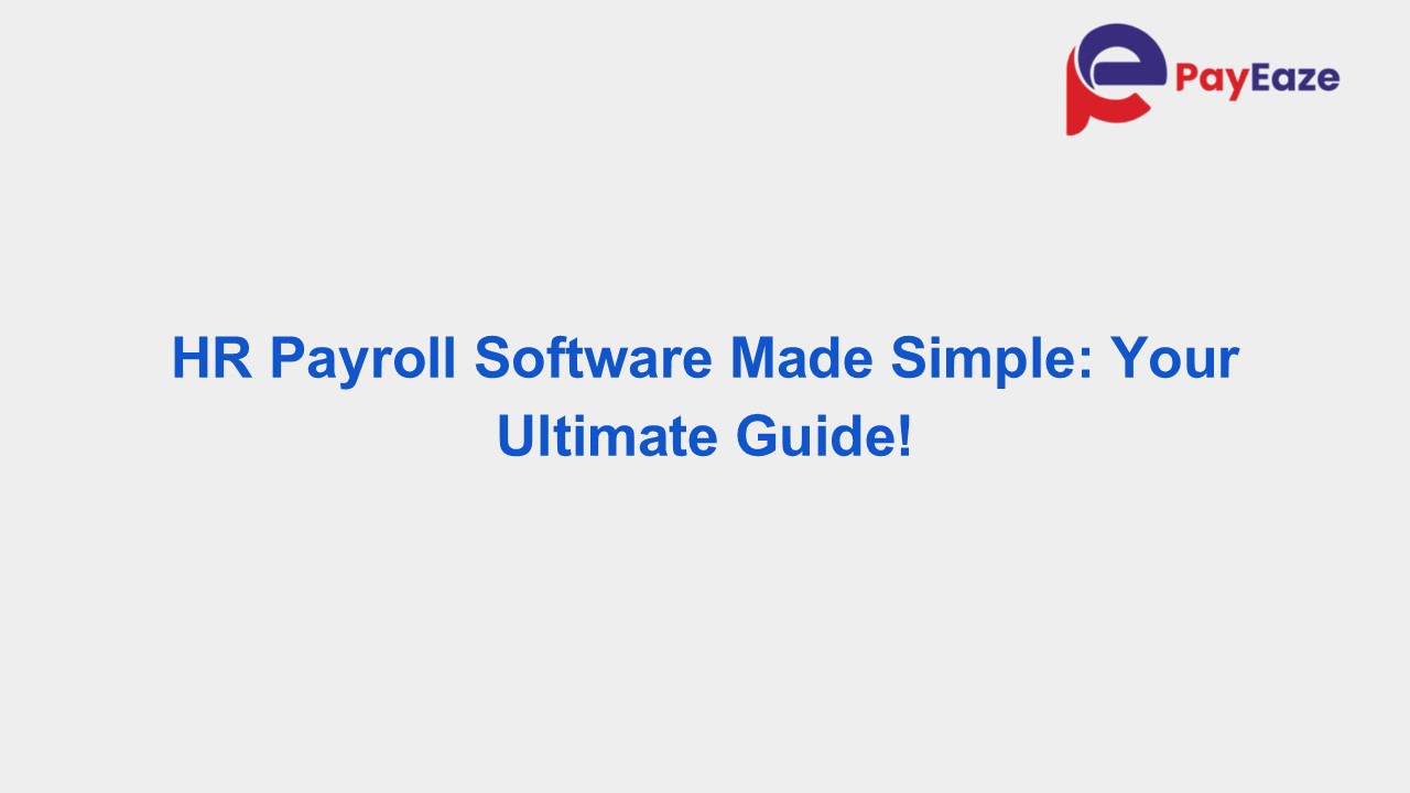 HR Payroll Software Made Simple: Your Ultimate Guide!