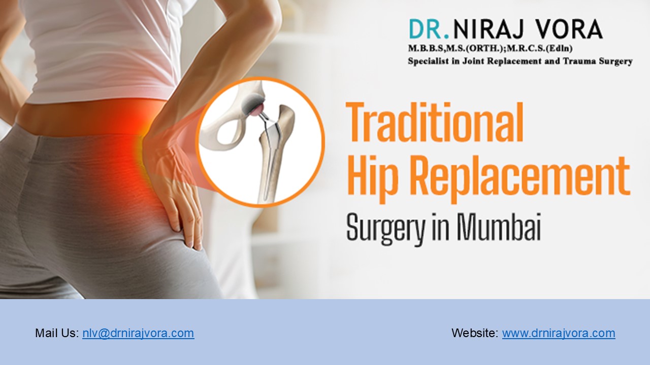Traditional Hip Replacement Surgery in Mumbai | Dr Niraj Vora ...