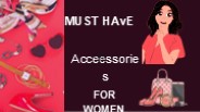 Must have Accessories for Women
