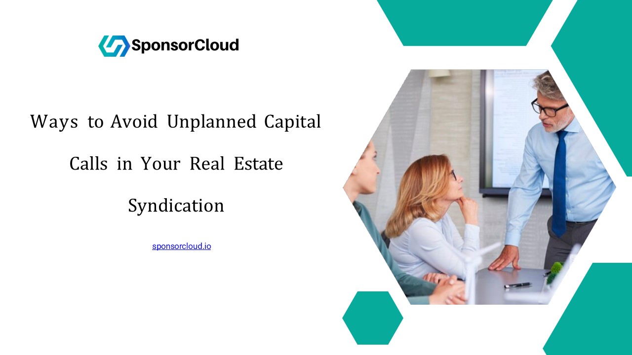 10 Ways to Avoid Unplanned Capital Calls in Your Real Estate Syndication