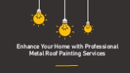 Enhance Your Home with Professional Metal Roof Painting Services
