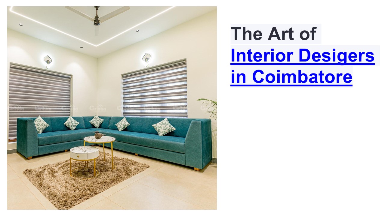 The Art of Interior Desigers in Coimbatore