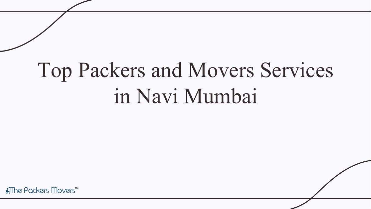 Top Packers and Movers Services in Navi Mumbai