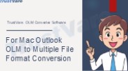 TrustVare OLM Converter is Instant Solution