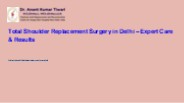 Total Shoulder Replacement Surgery in Delhi – Expert Care & Results