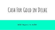 Cash For Gold in Delhi