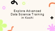 High-Quality Data Science Training Facilities in Kochi