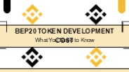 BEP20 Token Development Cost: What You Need to Know