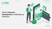 What is Payment Management in Milk Delivery Software?