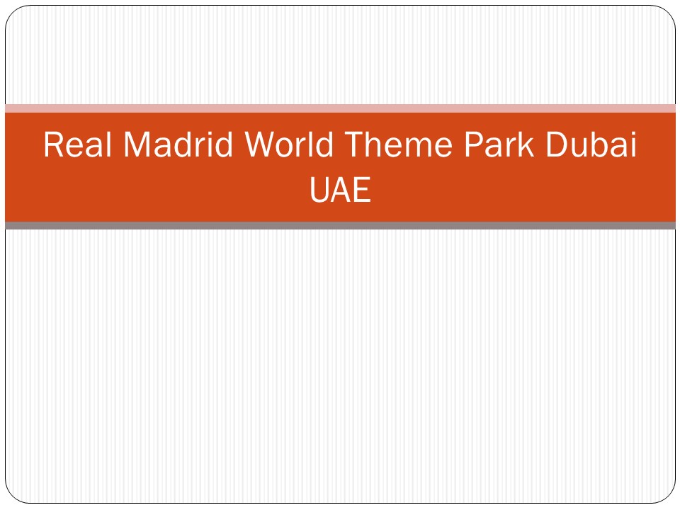 Real Madrid World Theme Park Dubai UAE