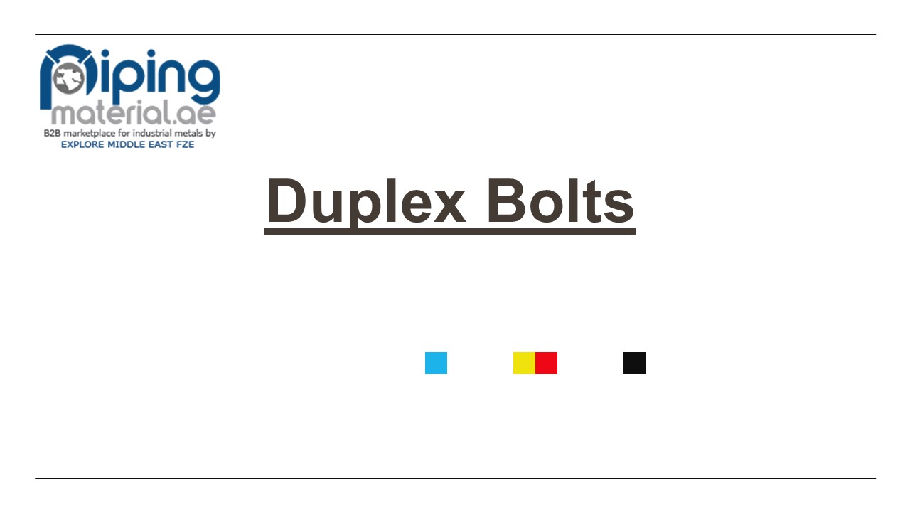 Duplex Bolts