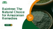 Raintree The Natural Choice for Amazonian Remedies