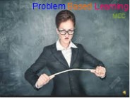 Problem Based Learning.