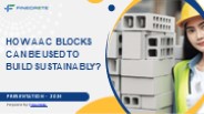How AAC Blocks Can Be Used To Build Sustainably?