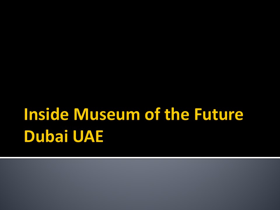 Inside Museum of the Future Dubai UAE