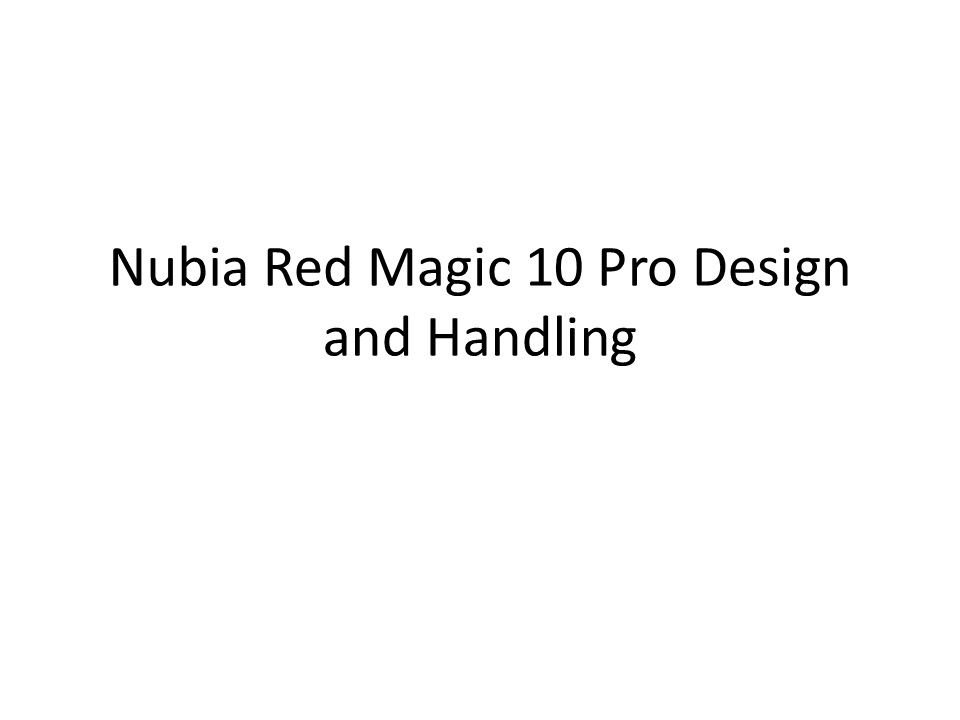 Nubia Red Magic 10 Pro Design and Handling