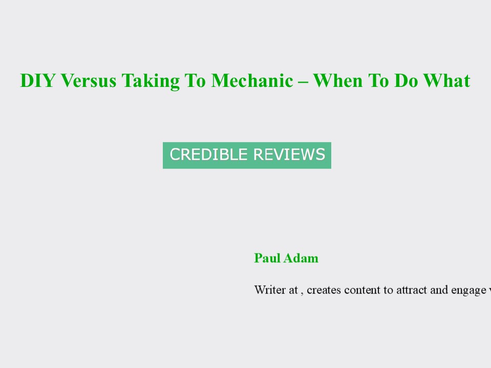 DIY Versus Taking To Mechanic – When To Do What