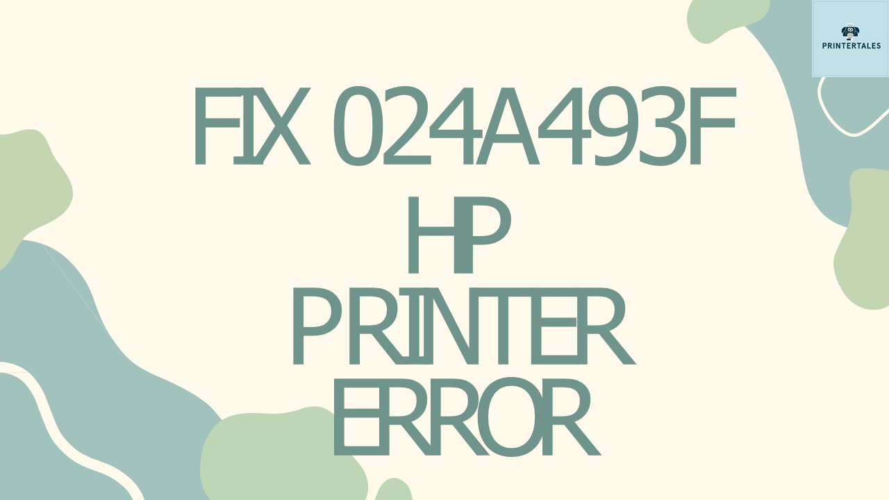 Fix 024a493f HP Printer Error